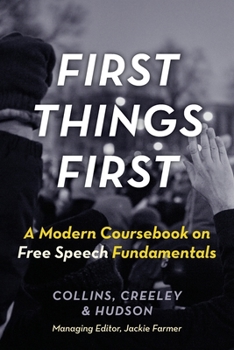 Paperback First Things First: A Modern Coursebook on Free Speech Fundamentals Book