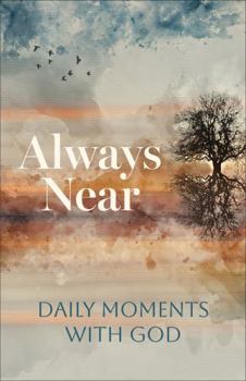 Always Near: Daily Moments with God