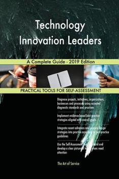 Paperback Technology Innovation Leaders A Complete Guide - 2019 Edition Book