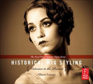 Hardcover Historical Wig Styling: Victorian to the Present Book