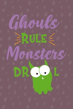 Ghouls Rule Monsters Drool: Notebook Journal Composition Blank Lined Diary Notepad 120 Pages Paperback Purple Bubble Monster C
