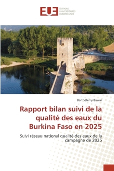 Rapport bilan suivi de la qualité des eaux du Burkina Faso en 2025 (French Edition)