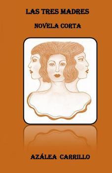 Paperback Las Tres Madres [Spanish] Book