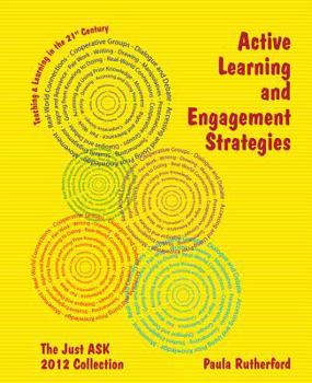 Spiral-bound Active Learning and Engagement Strategies: The Just Ask 2012 Collection Book