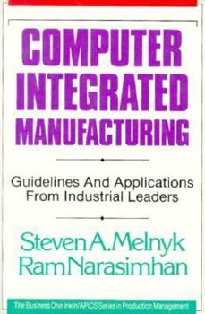 Hardcover Computer Integrated Manufacturing: Guidelines and Applications from Industrial Leaders Book