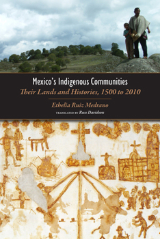 Paperback Mexico's Indigenous Communities: Their Lands and Histories, 1500-2010 Book