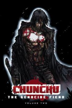 Chunchu: The Genocide Fiend Volume 2 - Book #2 of the Chunchu, the Genocide Fiend