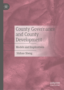Hardcover County Governance and County Development: Models and Implications Book