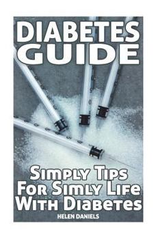 Paperback Diabetes Guide: Simply Tips For Simly Life With Diabetes Book