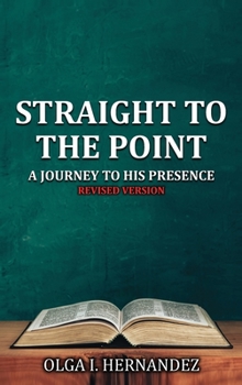 Hardcover Straight To The Point: A Journey to His Presence Book