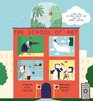 Hardcover The School of Art: Learn How to Make Great Art with 40 Simple Lessons Book