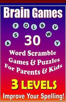 Paperback Brain Games: 30 Word Scramble Games & Puzzles for Parents & Kids - Improve Your Spelling (Spelling Games) Book