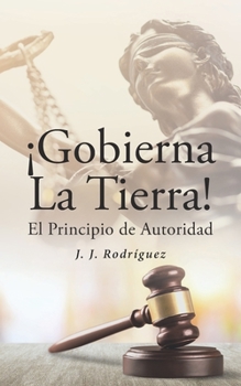 Paperback ¡Gobierna la Tierra! El principio de autoridad [Spanish] Book