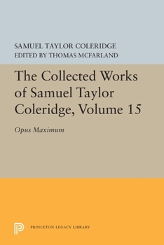 Paperback The Collected Works of Samuel Taylor Coleridge, Volume 15: Opus Maximum Book