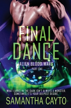 Final Dance: Part One (Alien Blood Wars) - Book #8 of the Alien Blood Wars