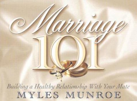 Paperback Marriage 101: Building a Healthy Relationship With Your Mate Book