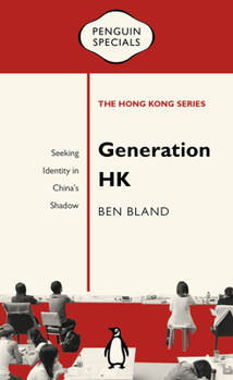 Paperback Generation HK: Seeking Identity in China's Shadow Book