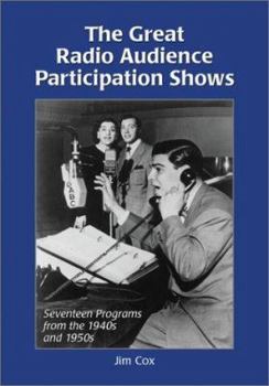 Hardcover Great Radio Audience Participation Shows: Seventeen Programs from the 1940s Book