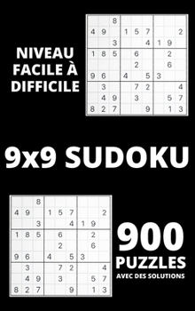 Sudoku - Niveau facile � difficile: 900 grilles de Sudoku �tonnantes avec des solutions - Jeu de Sudoku pour les d�butants ou les joueurs avanc�s - Livres de grilles de Sudoku pour adultes pour vous g