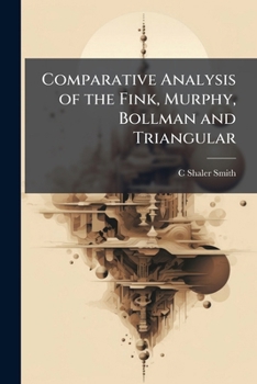 Paperback Comparative Analysis of the Fink, Murphy, Bollman and Triangular Book