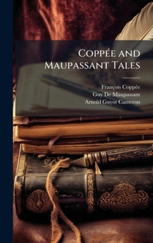 CoppÃ(c)e and Maupassant Tales (French Edition)
