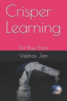 Paperback Crisper Learning: For Blue Prism Book