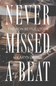 Paperback Never Missed a Beat: The Ron Beitle Story Book