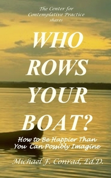 Paperback Who Rows Your Boat?: How to Be Happier Than You Ever Thought Possible. Book
