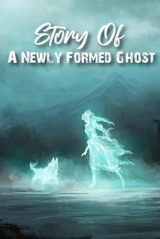 Paperback Story Of A Newly Formed Ghost: Magical Creatures Book