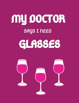 Paperback My doctor says i need glasses: Doctor Journal for Writing, College Ruled Size 8.5" x 11", 100 Pages Book