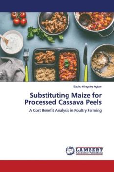 Paperback Substituting Maize for Processed Cassava Peels Book