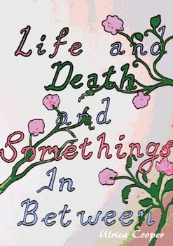 Paperback Life and Death, and Somethings In Between Book