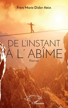 Paperback De l'instant à l'abîme [French] Book