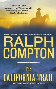Ralph Compton's The California Trail (Trail Drive #05) - Book #5 of the Trail Drive