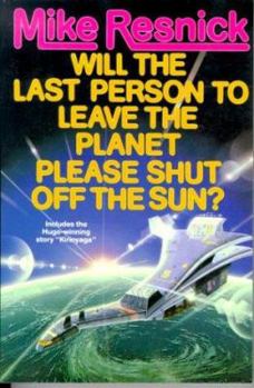Paperback Will the Last Person To Leave the Planet Please Shut Off the Sun? Book