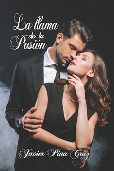 La llama de la pasión (Spanish Edition)