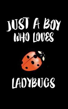 Paperback Just A Boy Who Loves Ladybugs: Animal Nature Collection Book