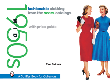 Paperback Fashionable Clothing from the Sears Catalogs: Mid 1950s: Mid 1950s Book