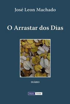 Paperback O Arrastar dos Dias [Portuguese] Book
