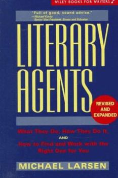 Paperback Literary Agents: What They Do, How They Do It, and How to Find and Work with the Right One for You Book