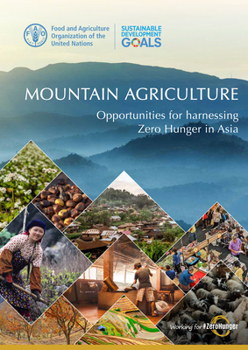 Paperback Mountain Agriculture: Opportunities for Harnessing Zero Hunger in Asia Book