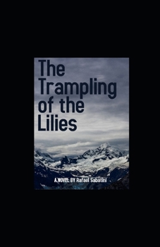 Paperback The Trampling of the Lilies illustrated Book