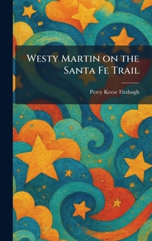 Hardcover Westy Martin on the Santa Fe Trail Book