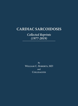 Hardcover Cardiac Sarcoidosis: Collected Reprints (1977-2019): Collected Reprints (1977-2019): Collected Reprints ( Book
