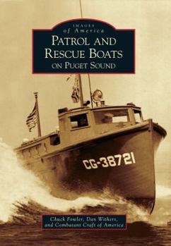 Patrol and Rescue Boats on Puget Sound - Book  of the Images of America: Washington