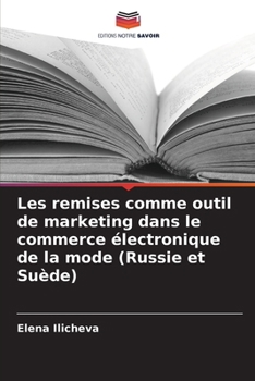 Paperback Les remises comme outil de marketing dans le commerce électronique de la mode (Russie et Suède) [French] Book
