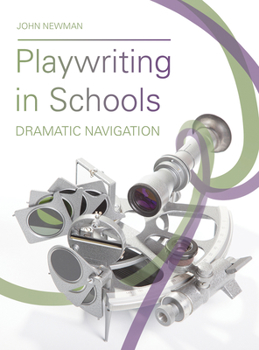 Paperback Playwriting in Schools: Dramatic Navigation Book