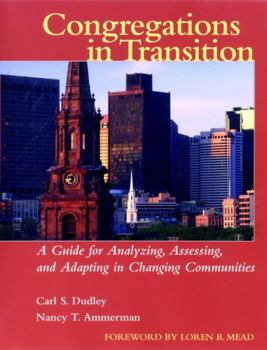 Paperback Congregations in Transition: A Guide for Analyzing, Assessing, and Adapting in Changing Communities Book