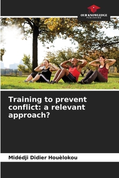 Paperback Training to prevent conflict: a relevant approach? Book