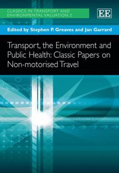 Transport, the Environment and Public Health: Classic Papers on Non-Motorised Travel